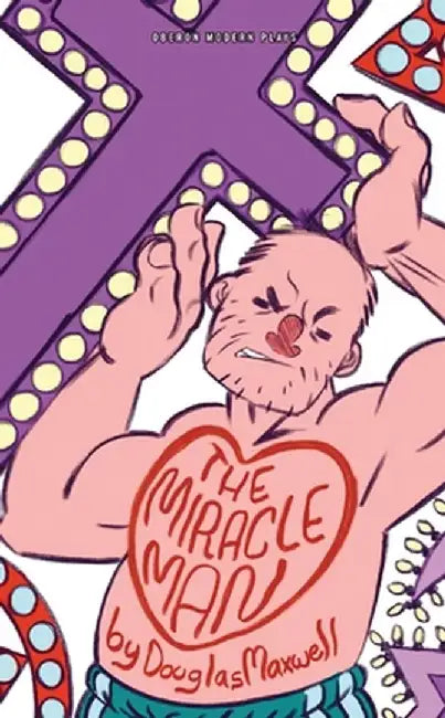 The Miracle Man by Douglas Maxwell