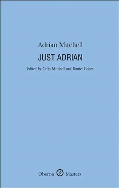 Just Adrian by Adrian Mitchell