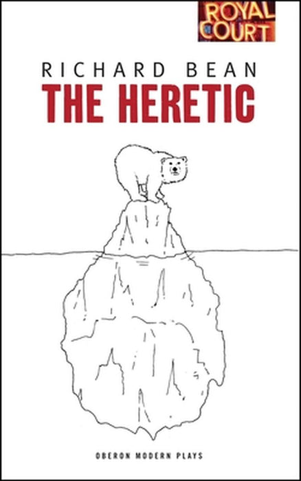 The Heretic by Richard Bean