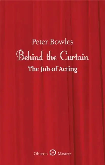 Behind the Curtain by Peter Bowles