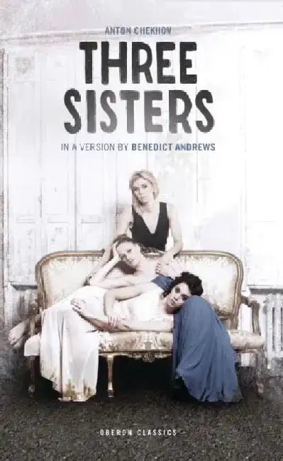 Three Sisters by Anton Chekhov