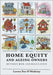 Home Equity and Ageing Owners: Between Risk and Regulation by Lorna Fox O'Mahony