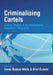 Criminalising Cartels: Critical Studies of an International Regulatory Movement by Caron Beaton-Wells