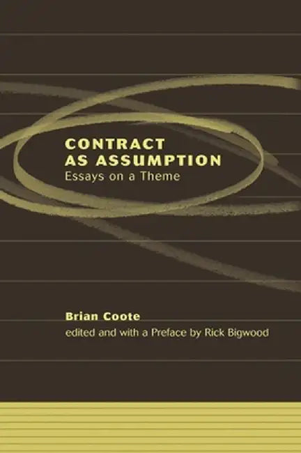Contract as Assumption: Essays on a Theme by Brian Coote