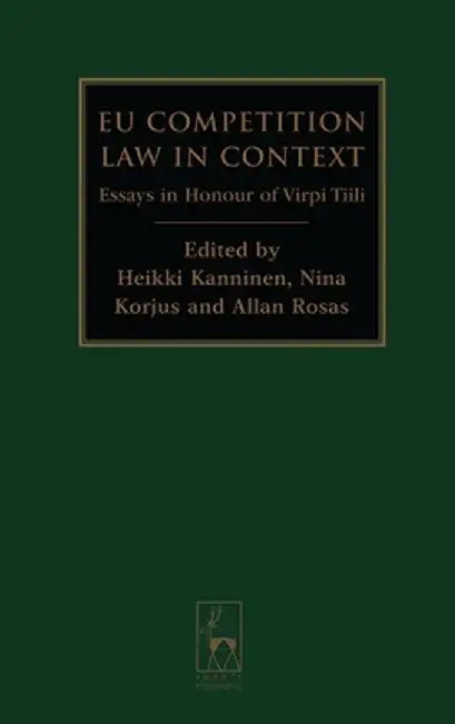 Eu Competition Law in Context: Essays in Honour of Virpi Tiili by Heikki Kanninen