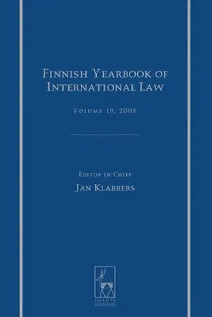 Finnish Yearbook of International Law: Volume 19, 2008 by Klabbers
