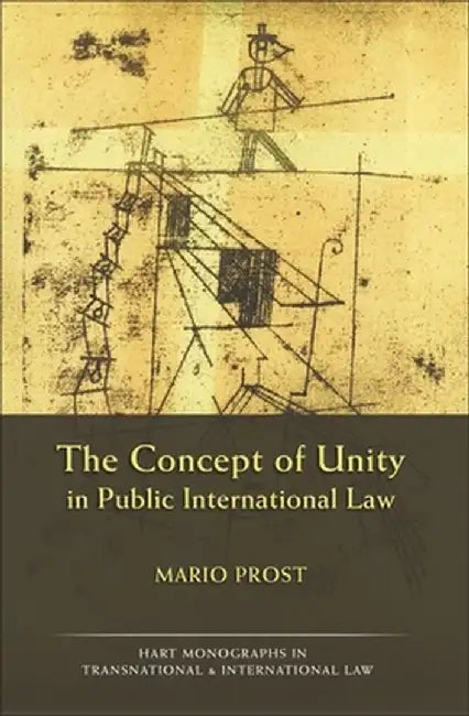 Concept of Unity in Public International Law by Mario Prost