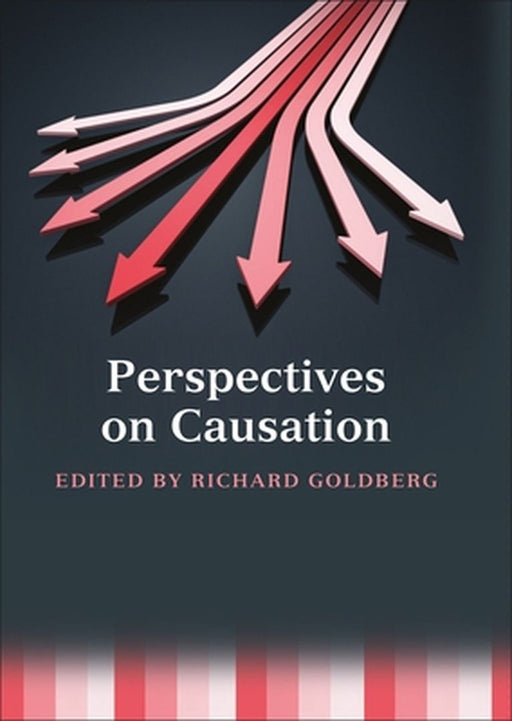 Perspectives on Causation by Richard Goldberg