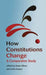 How Constitutions Change: A Comparative Study by Dawn Oliver