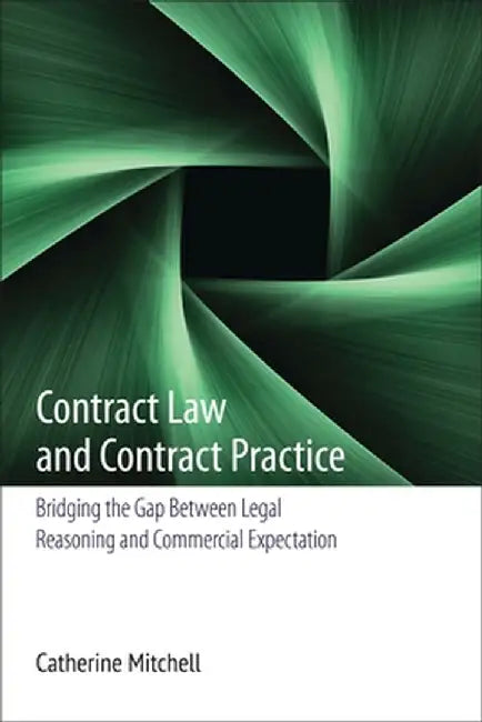 Contract Law and Contract Practice by Catherine Mitchell