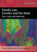 Family Law, Gender and the State: Text, Cases and Materials (Third Edition) by Alison Diduck