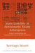 State Liability in Investment Treaty Arbitration: Global Constitutional and Administrative Law in the Bit Generation by Santiago Montt