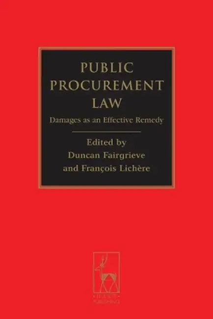 Public Procurement Law: Damages as an Effective Remedy by Duncan Fairgrieve