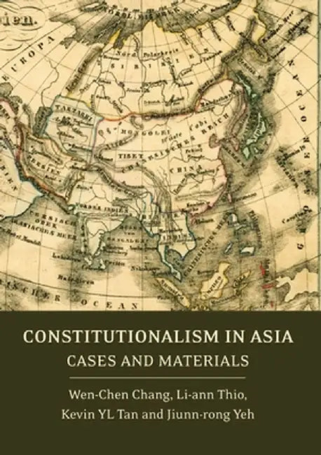 Constitutionalism in Asia: Cases and Materials by Jiunn-Rong Yeh