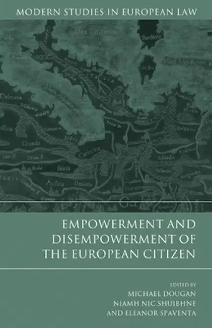 Empowerment and Disempowerment of the European Citizen by Michael Dougan