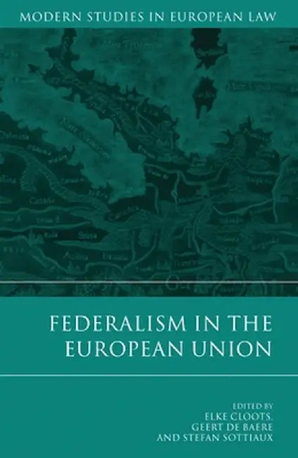 Federalism in the European Union by Cloots