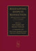 Regulating Dispute Resolution: Adr and Access to Justice at the Crossroads by Felix Steffek