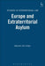 Europe and Extraterritorial Asylum by Maarten Den Heijer