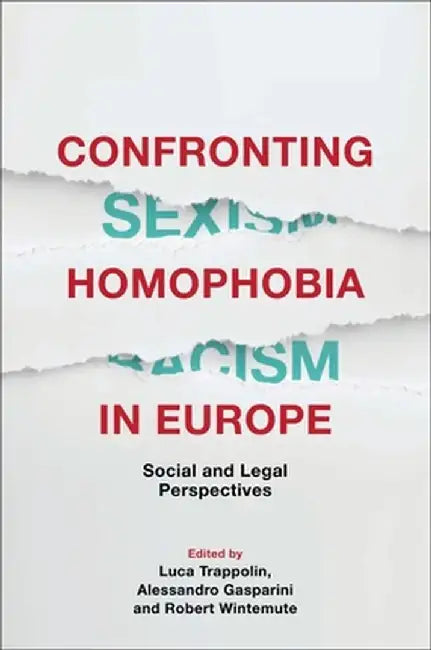 Confronting Homophobia in Europe: Social and Legal Perspectives by Alessandro Gasparini