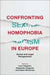 Confronting Homophobia in Europe: Social and Legal Perspectives by Alessandro Gasparini