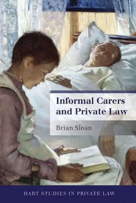 Informal Carers and Private Law by Brian Sloan