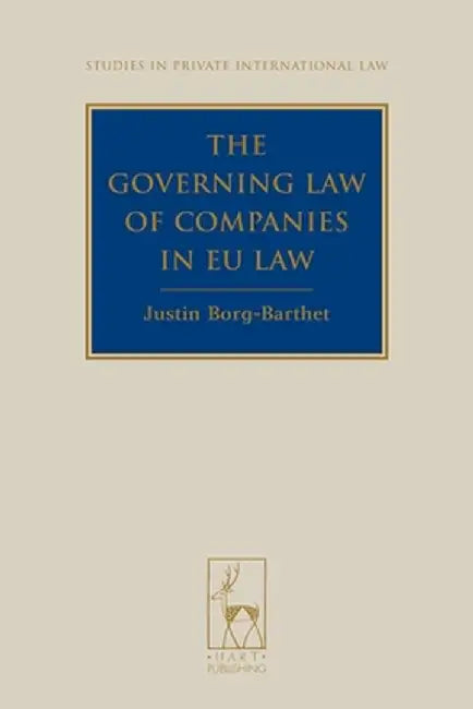 Governing Law of Companies in Eu Law by Justin Borg-Barthet