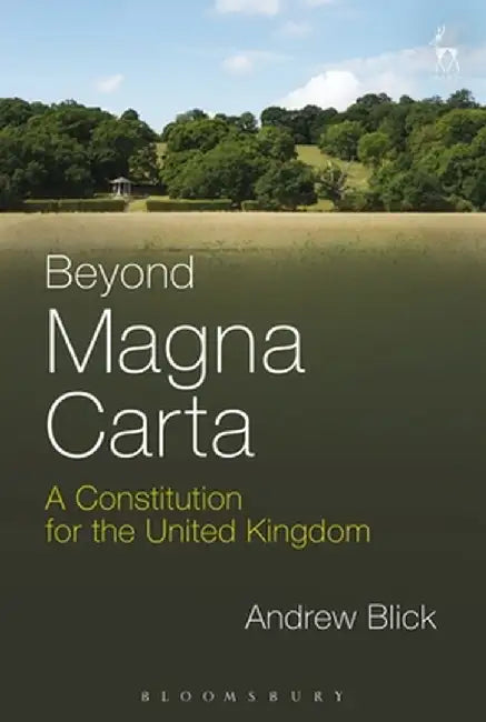 Beyond Magna Carta: A Constitution for the United Kingdom by Andrew Blick