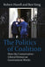 Politics of Coalition: How the Conservative - Liberal Democrat Government Works by Robert Hazell
