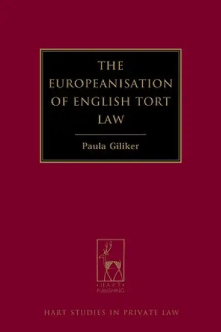 Europeanisation of English Tort Law by Paula Giliker