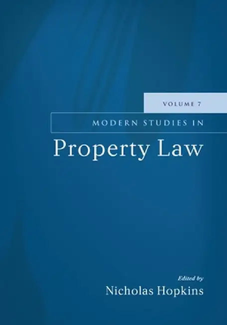 Modern Studies in Property Law: Volume 7 by Nicholas Hopkins