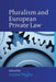 Pluralism and European Private Law by Leone Niglia