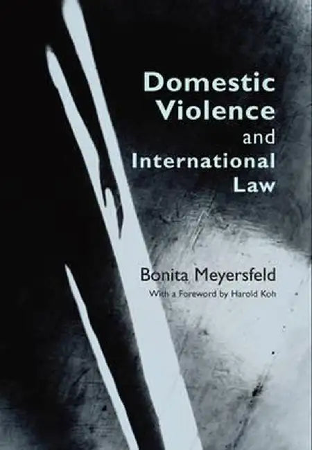 Domestic Violence and International Law by Bonita Meyersfeld