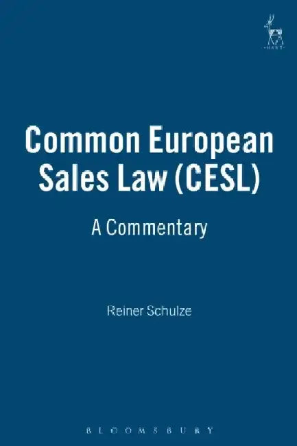 Common European Sales Law (Cesl): A Commentary by Reiner Schulze