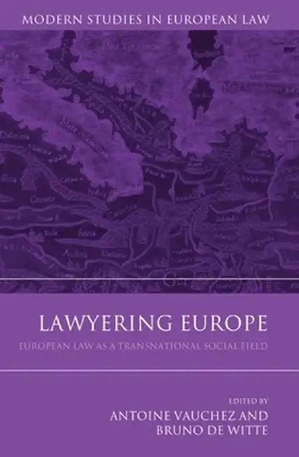 Lawyering Europe by Antoine Vauchez