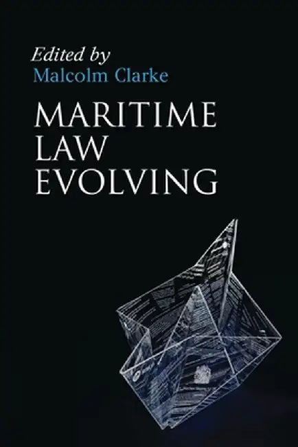 Maritime Law Evolving by Malcolm Clarke