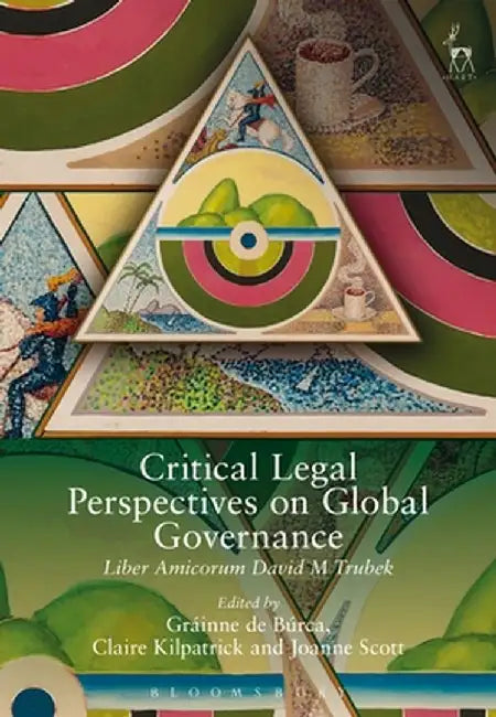 Critical Legal Perspectives on Global Governance by Grainne De Burca
