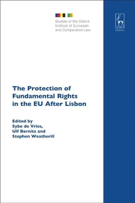 The Protection of Fundamental Rights in the Eu After Lisbon by Ulf Bernitz