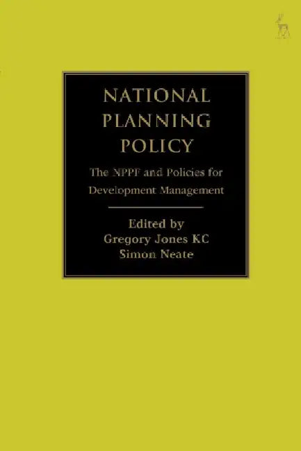 A Guide to the National Planning Policy Framework: Law and Practice by Gregory Jones