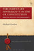 Parliamentary Sovereignty in the UK Constitution by Michael Gordon