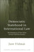 Democratic Statehood in International Law: The Emergence of New States in Post-Cold War Practice by Jure Vidmar