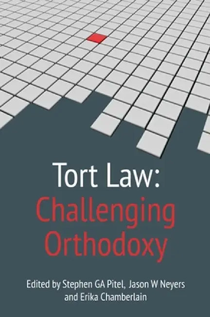Tort Law: Challenging Orthodoxy by Stephen G. A. Pitel