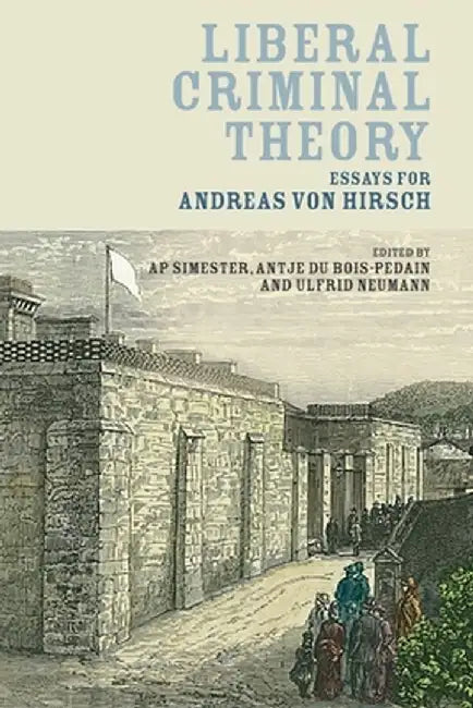 Liberal Criminal Theory, by A. P. Simester