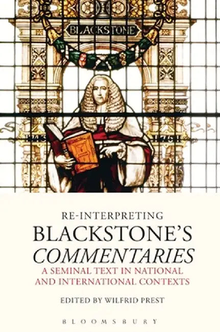 Re-Interpreting Blackstone's Commentaries, by Wilfrid Prest