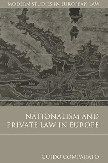 Nationalism and Private Law in Europe by Guido Comparato