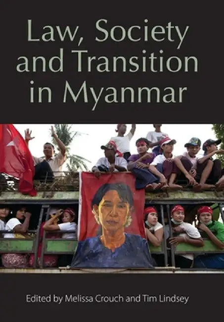 Law, Society and Transition in Myanmar, by Melissa Crouch