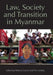 Law, Society and Transition in Myanmar, by Melissa Crouch