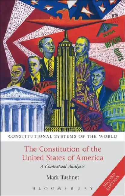 The Constitution of the United States of America: A Contextual Analysis (Second Edition) by Mark Tushnet
