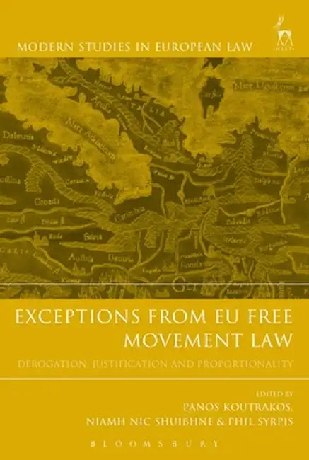 Exceptions from Eu Free Movement Law: Derogation, Justification and Proportionality by Panos Koutrakos