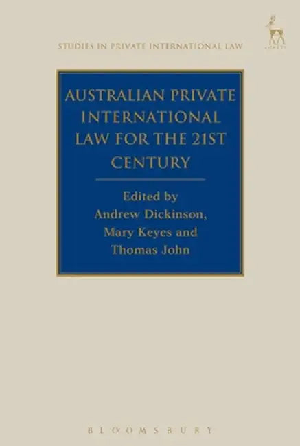 Australian Private International Law for the 21st Century, by Andrew Dickinson