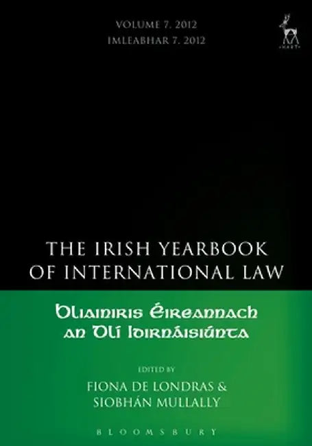 Irish Yearbook of International Law, Volume 7, 2012, by Fiona de Londras